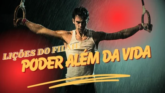 🔑 Principais lições de vida do filme “Poder Além da Vida”